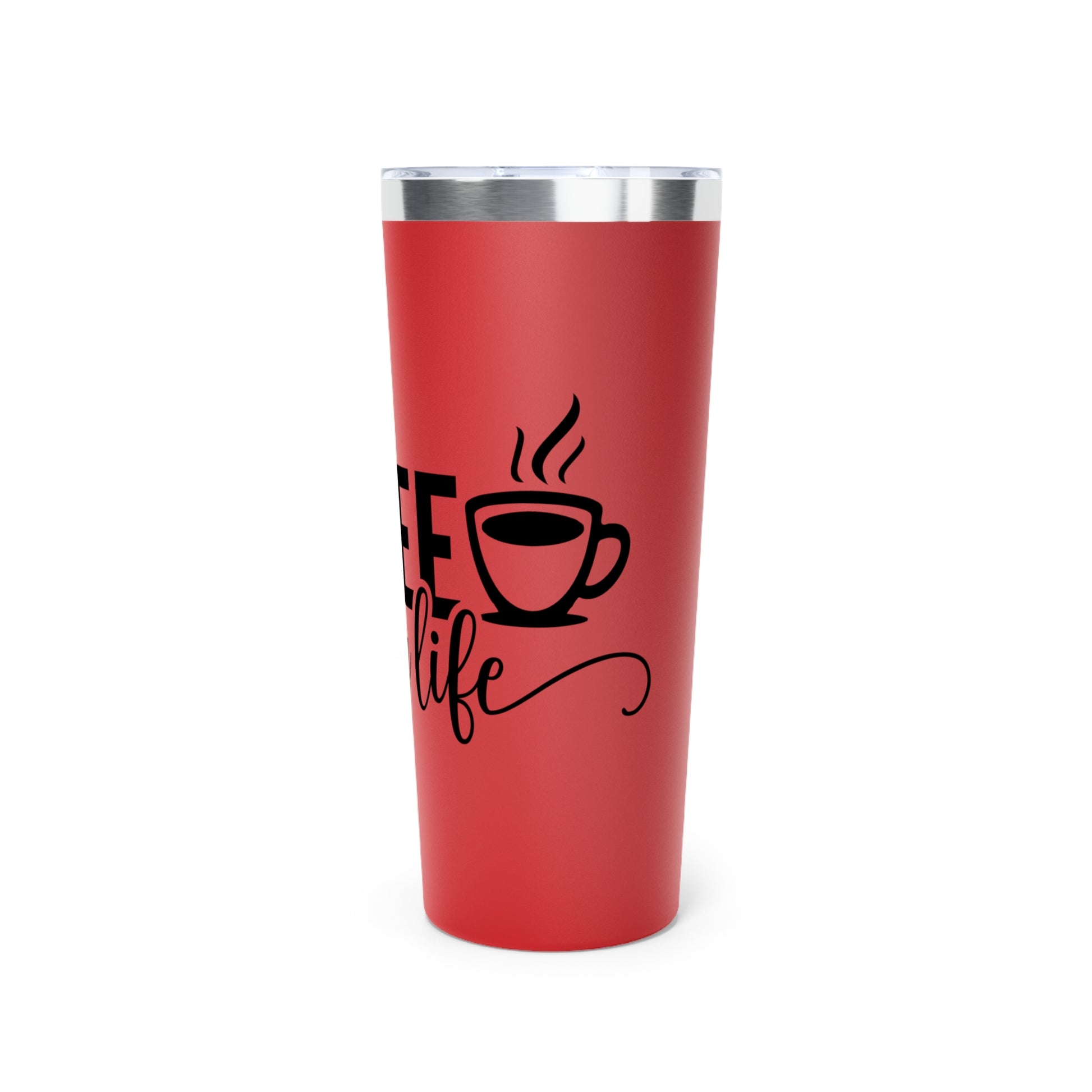Coffee is My Life - Vacuum Insulated Tumbler - 22oz.