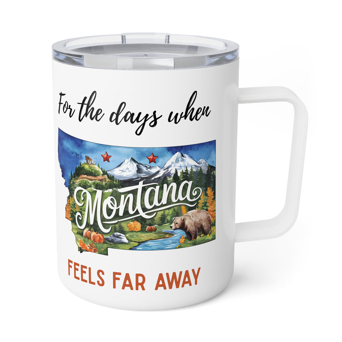 Montana feels far away Insulated Coffee Mug, Missing Montana Coffee tumbler, Homesick Mug