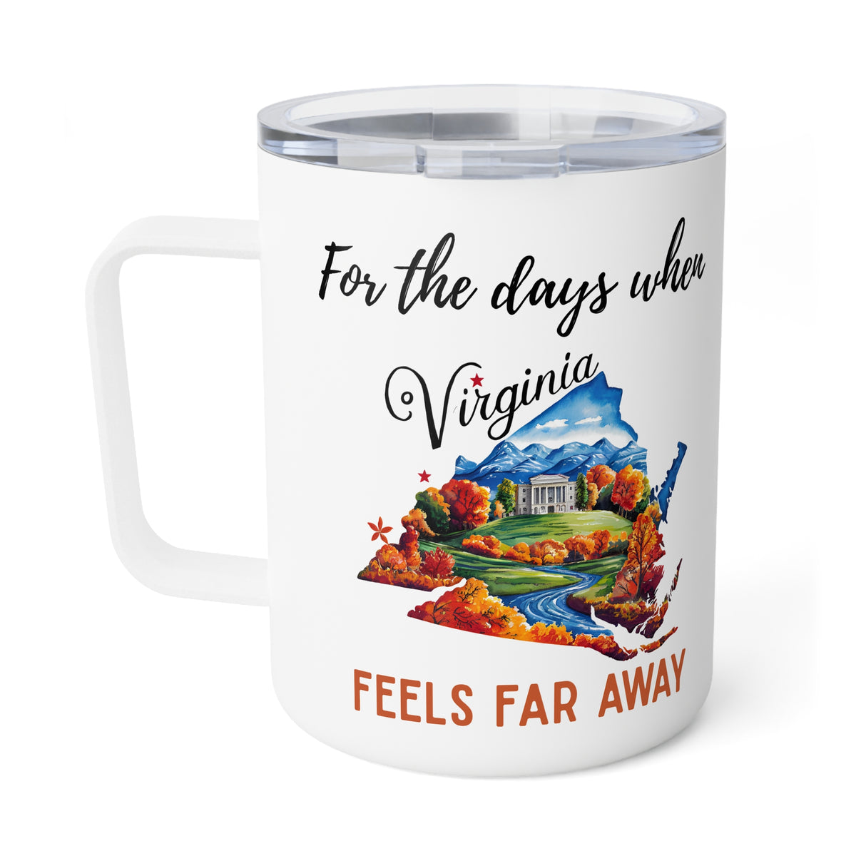 Virginia feels far away Insulated Coffee Mug, Missing Virginia Coffee tumbler, Homesick Mug