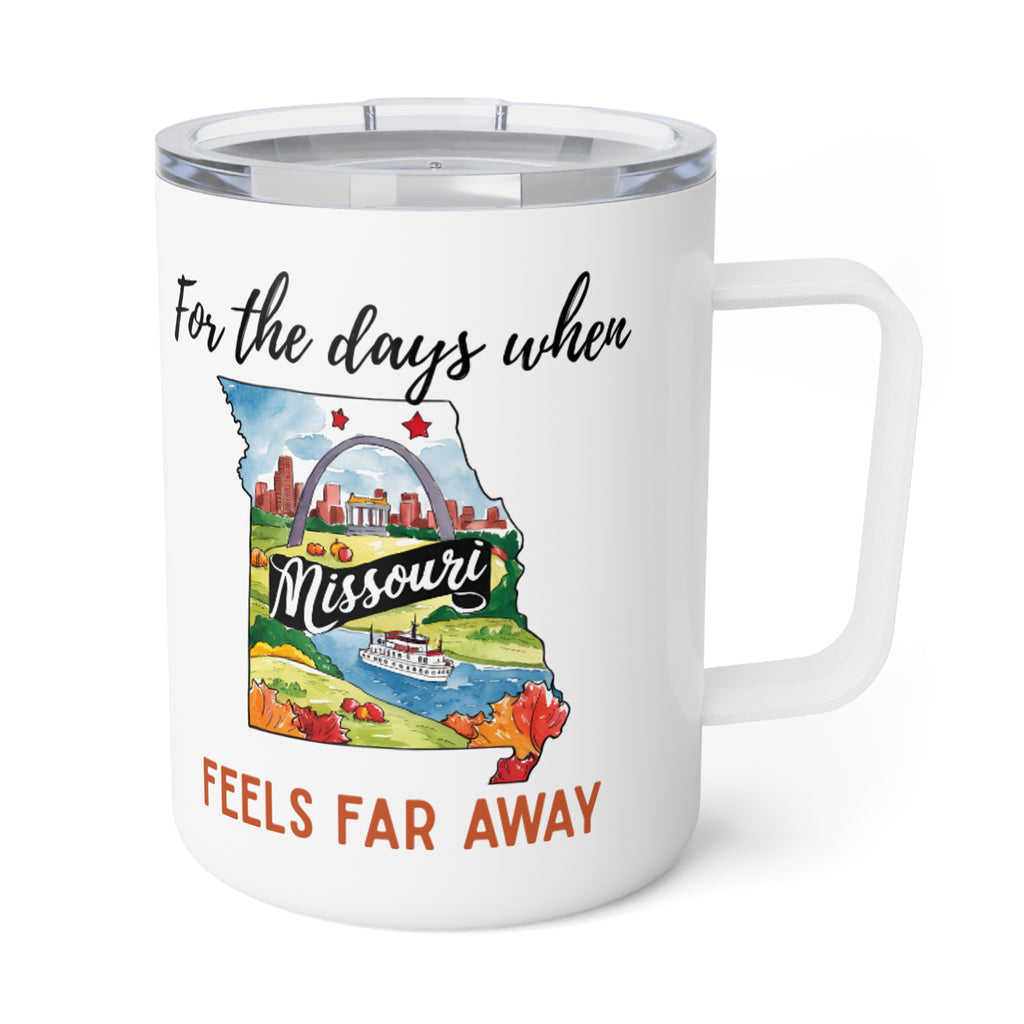 Missouri feels far away Insulated Coffee Mug, Missing Missouri Coffee tumbler, Homesick Mug