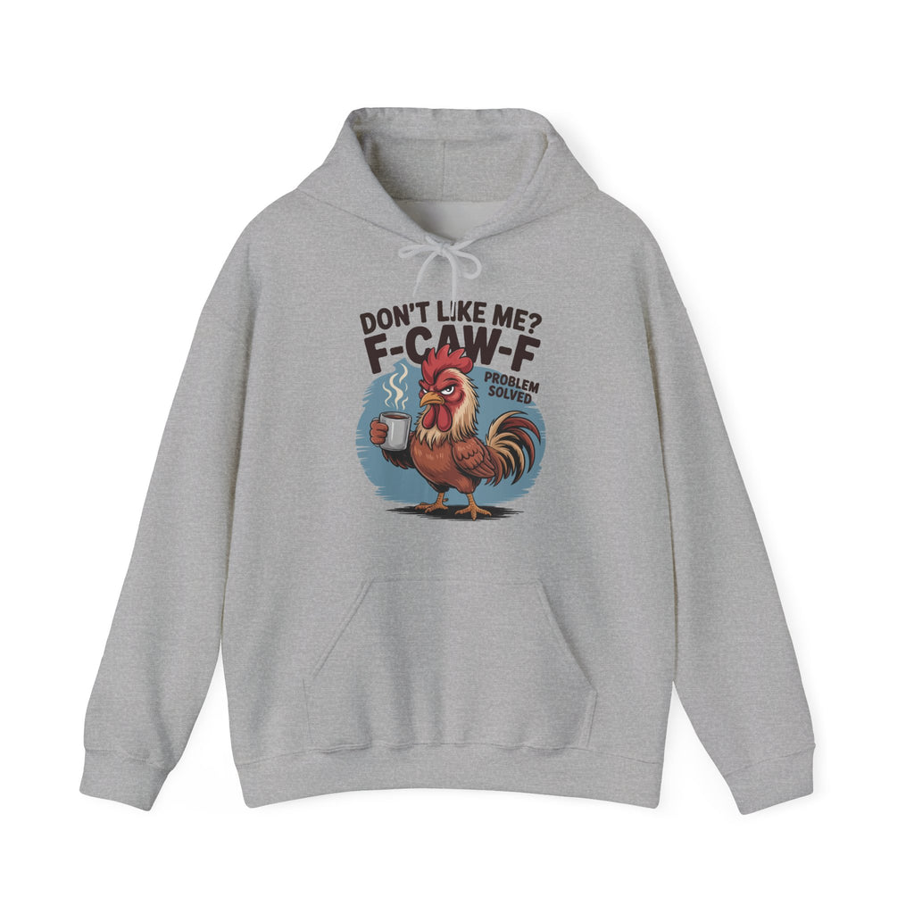 Don't like me? Hooded Sweatshirt, Funny Hoodie, Sarcastic Unisex Hoodie