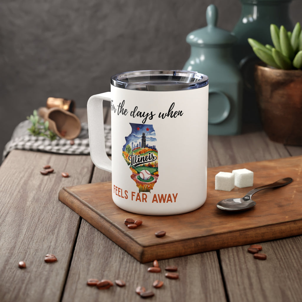 Illinois feels far away Insulated Coffee Mug, Missing Illinois Coffee tumbler, Homesick Mug