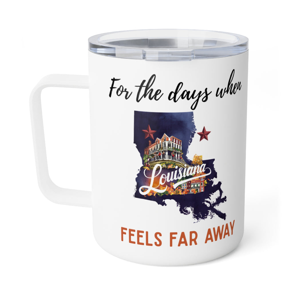 Louisiana feels far away Insulated Coffee Mug, Missing Louisiana Coffee tumbler, Homesick Mug