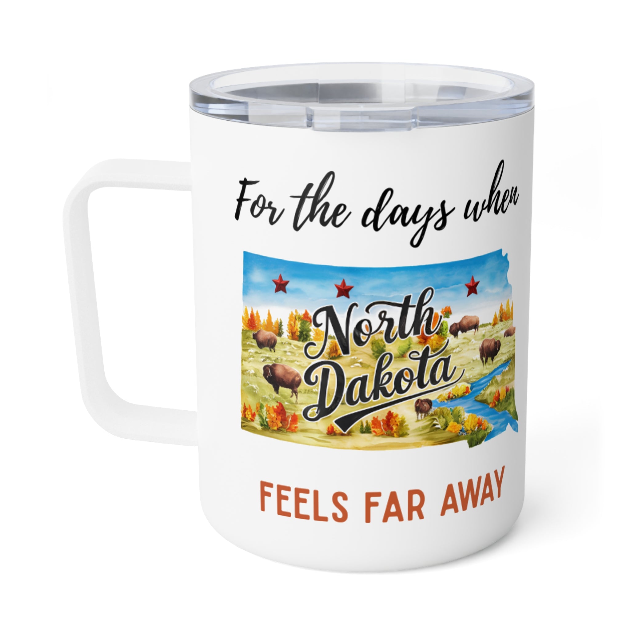 North Dakota feels far away Insulated Coffee Mug, Missing North Dakota Coffee tumbler, Homesick Mug