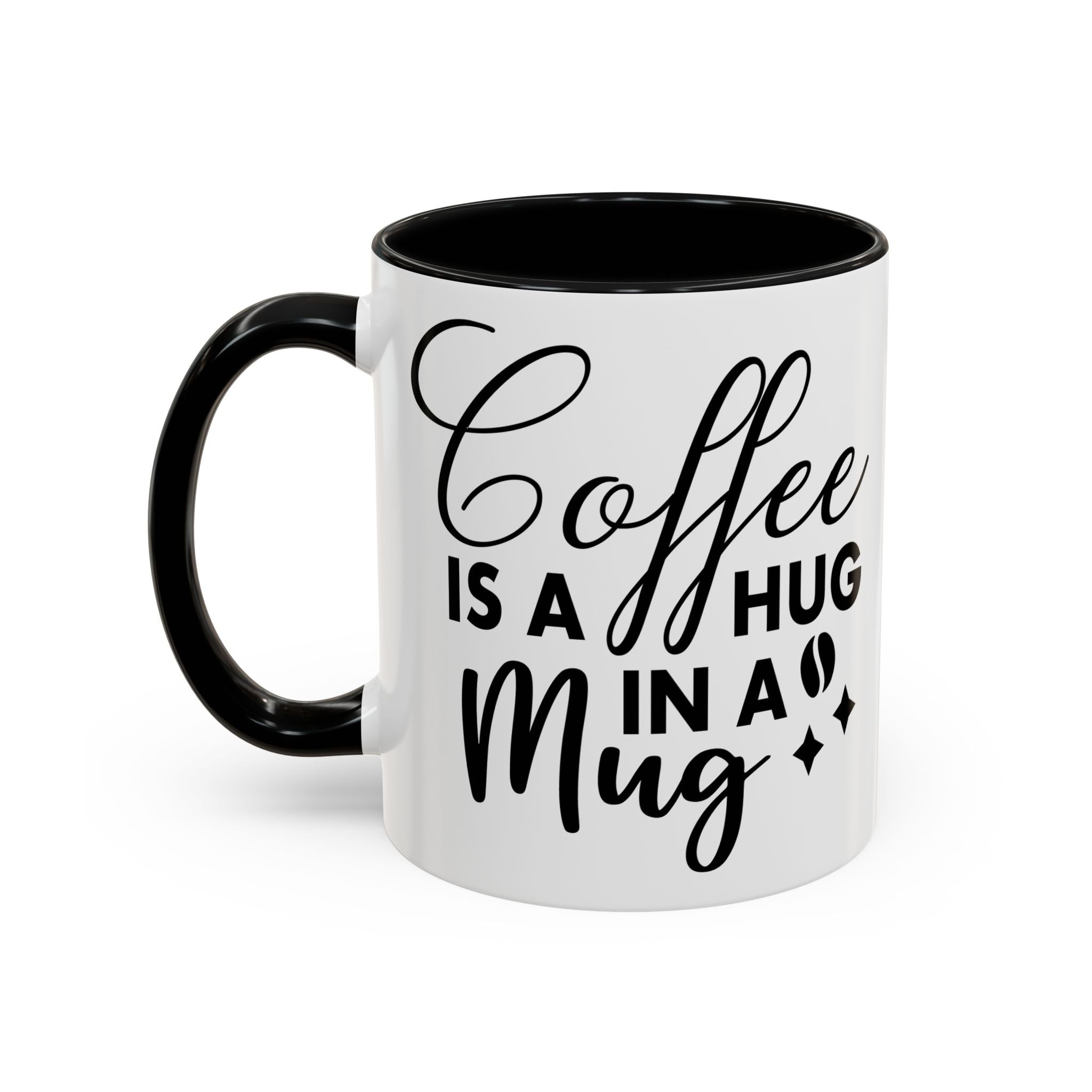 Coffee is a Hug in a Mug Coffee Mug