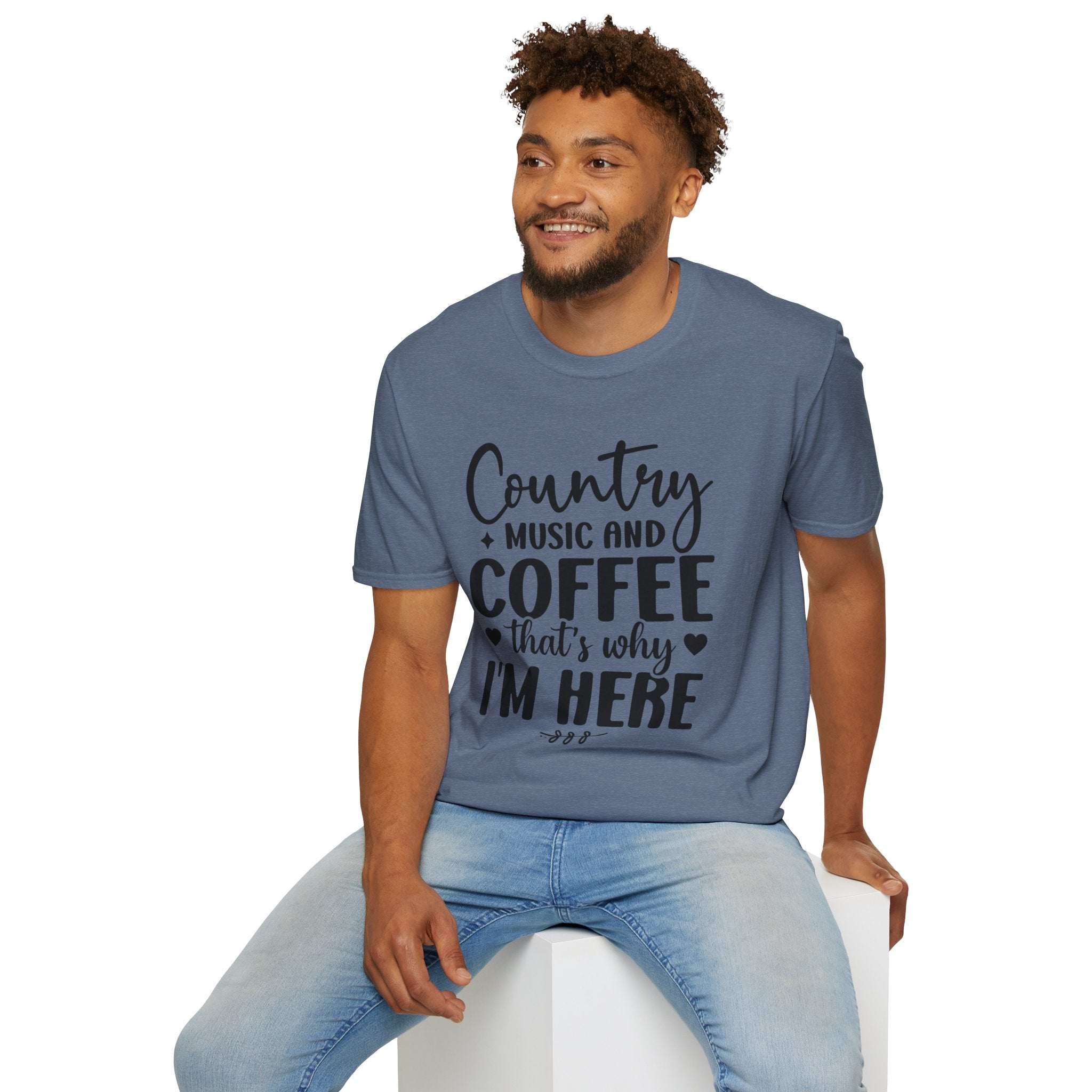 Country Music and Coffee That's Why I'm here