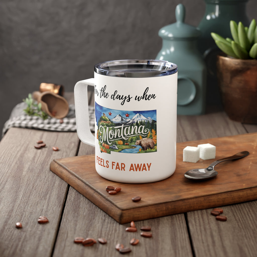 Montana feels far away Insulated Coffee Mug, Missing Montana Coffee tumbler, Homesick Mug