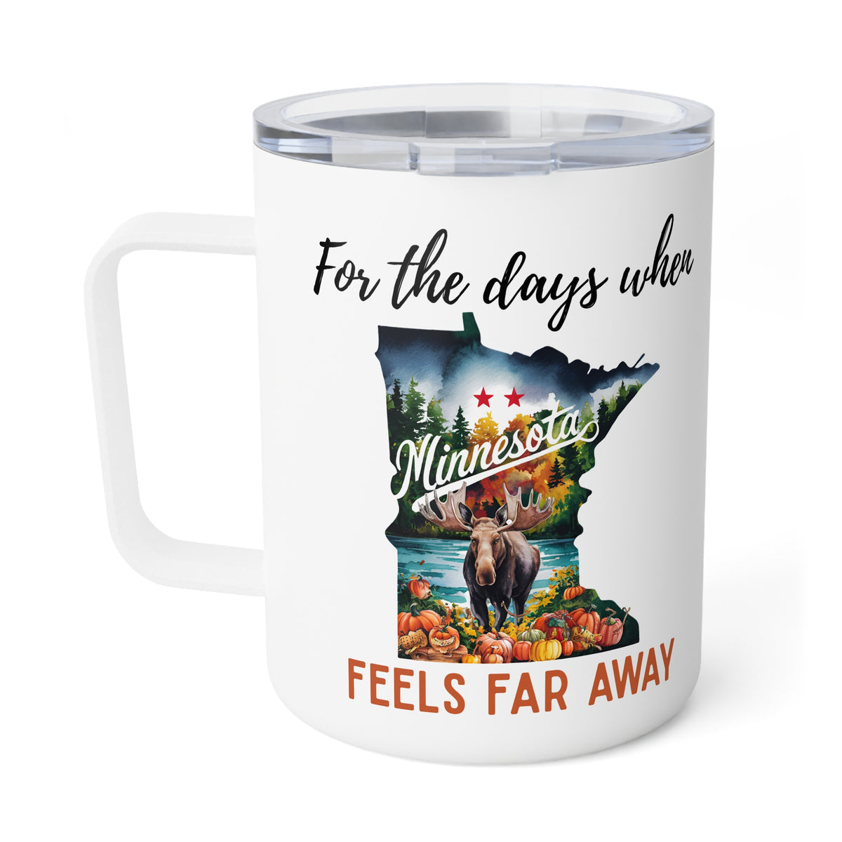Minnesota feels far away Insulated Coffee Mug, Missing Minnesota Coffee tumbler, Homesick Mug